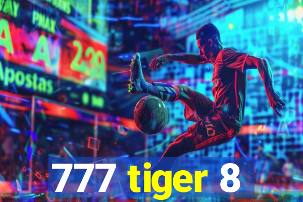 777 tiger 8